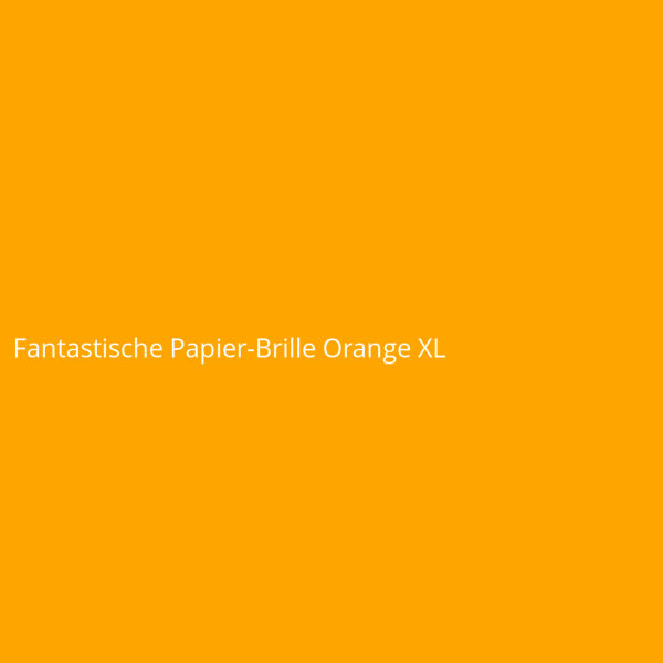 Fantastische Papier-Brille Orange XL