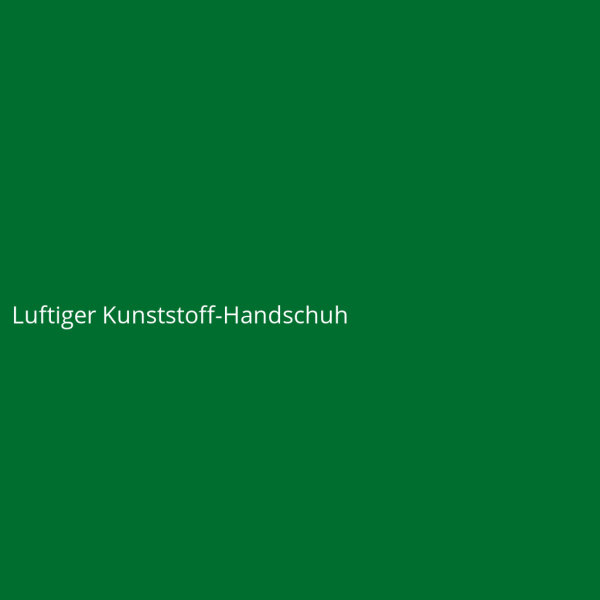 Luftiger Kunststoff-Handschuh