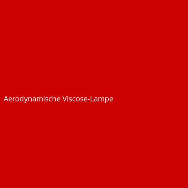 Aerodynamische Viscose-Lampe