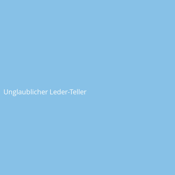 Unglaublicher Leder-Teller