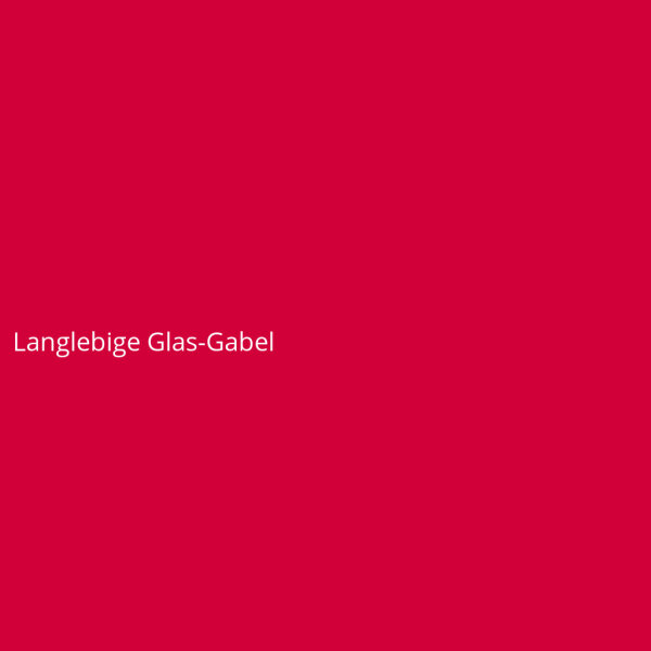 Langlebige Glas-Gabel