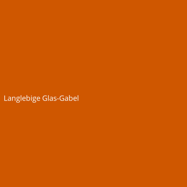 Langlebige Glas-Gabel
