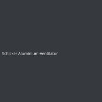 Schicker Aluminium-Ventilator