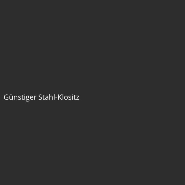 Günstiger Stahl-Klositz
